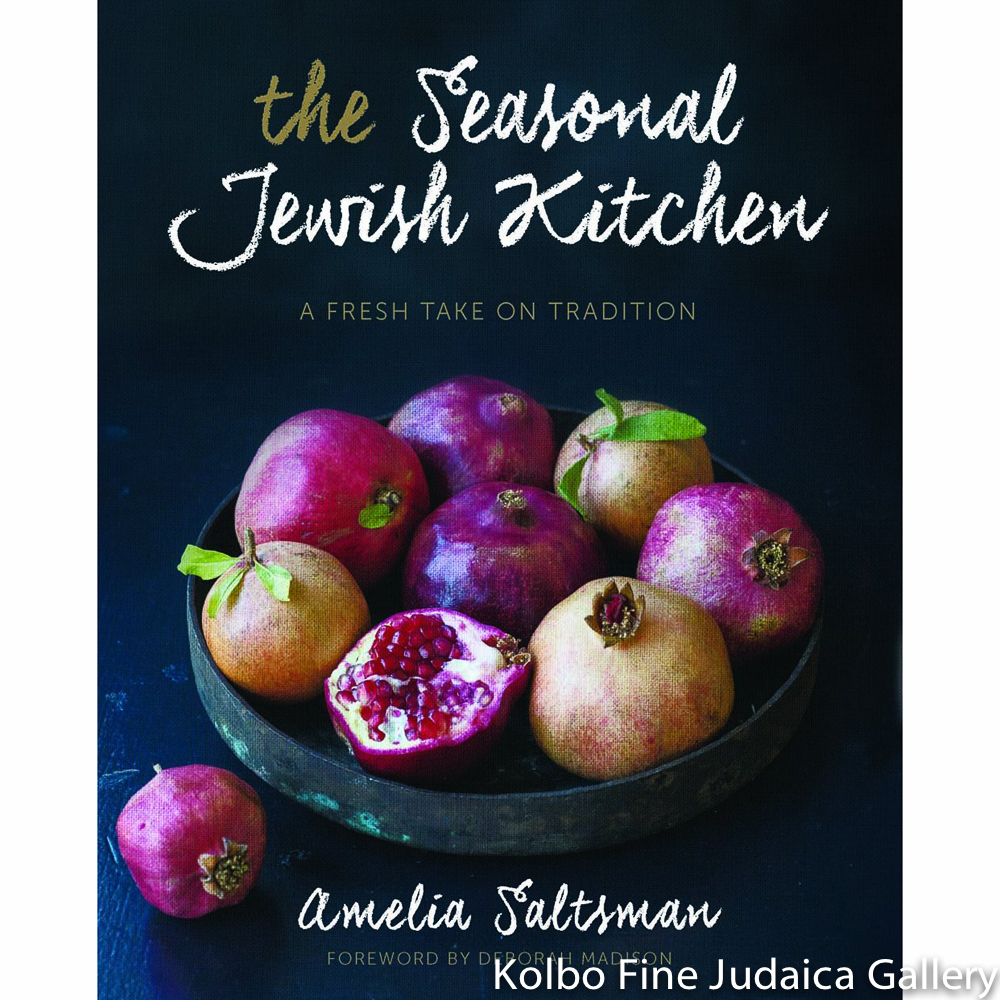 The Seasonal Jewish Kitchen: A Fresh Take on Tradition, hc