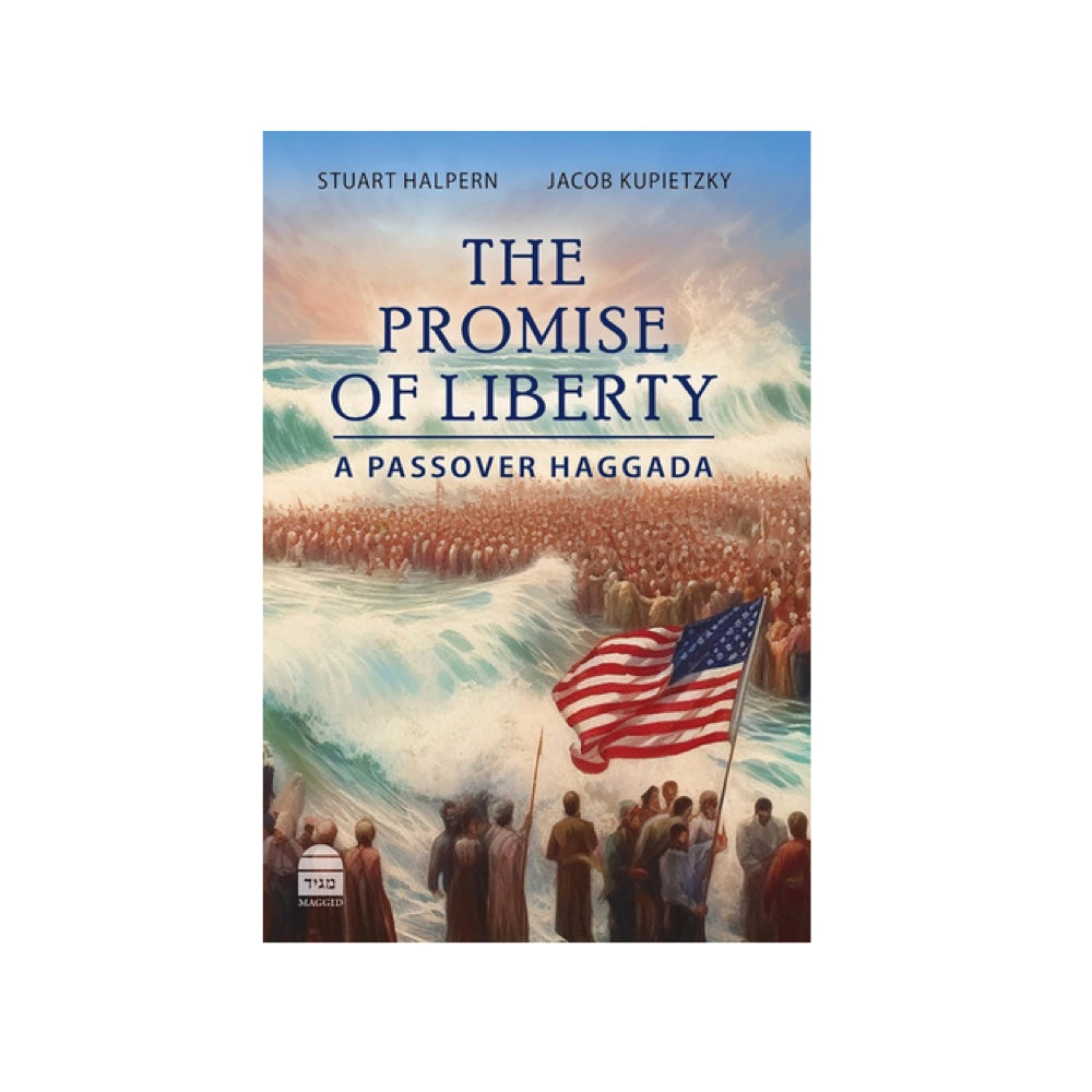The Promise of Liberty: A Passover Haggadah