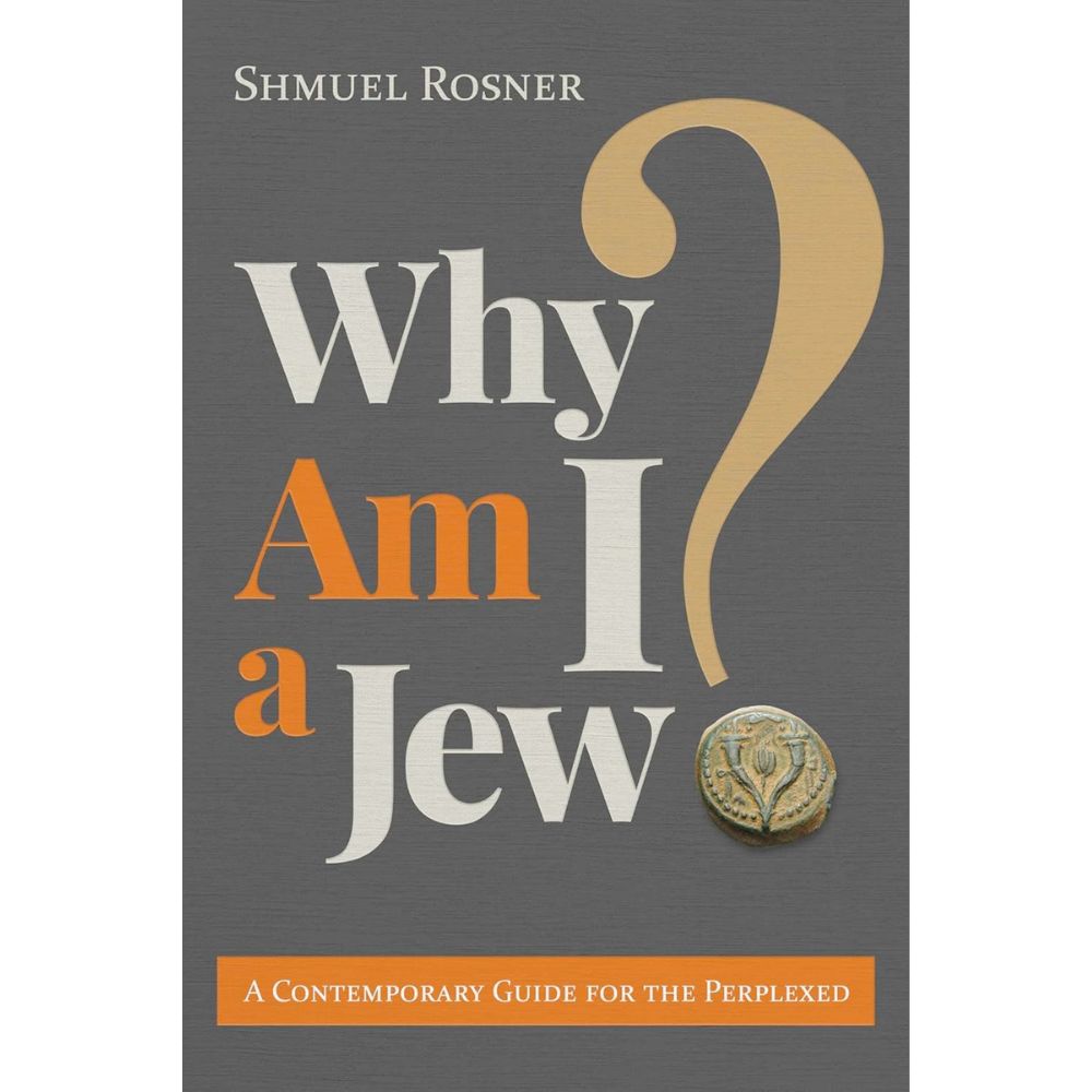 Why Am I a Jew? A Contemporary Guide for the Perplexed