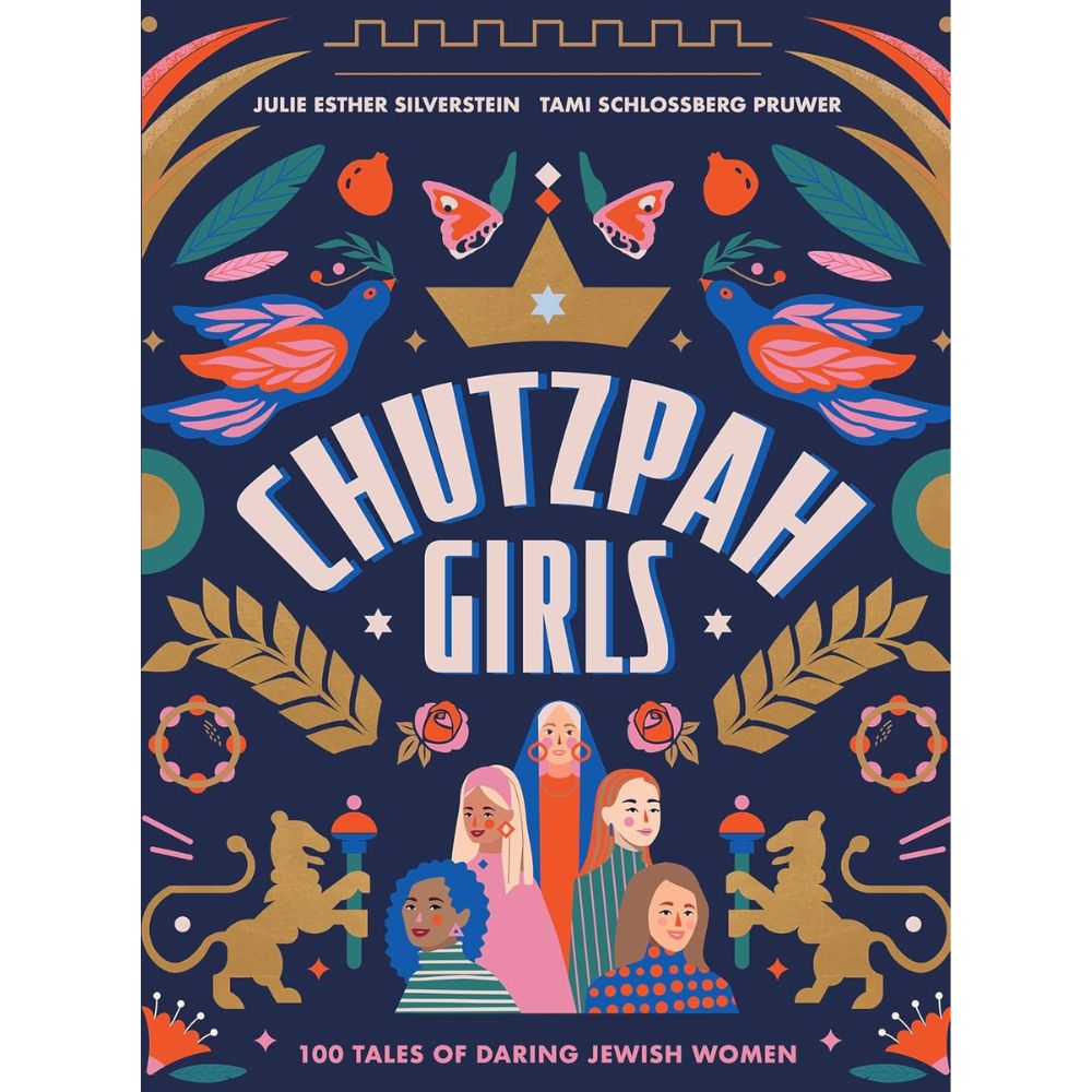 Chutzpah Girls: 100 Tales of Daring Jewish Women