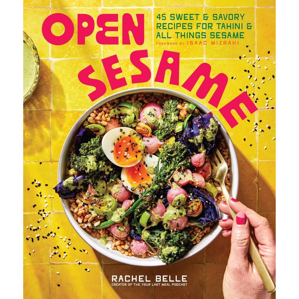 Open Sesame: 45 Sweet & Savory Recipes for Tahini & All Things Sesame