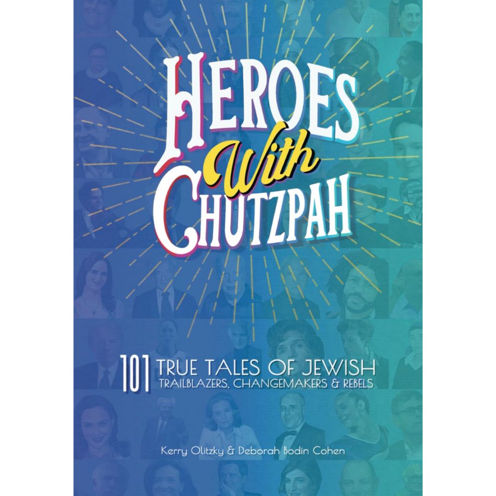 Heroes with Chutzpah