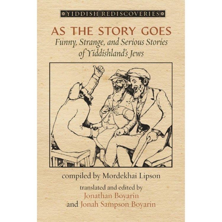 As the Story Goes: Funny, Strange, and Serious Stories of Yiddishland’s Jews