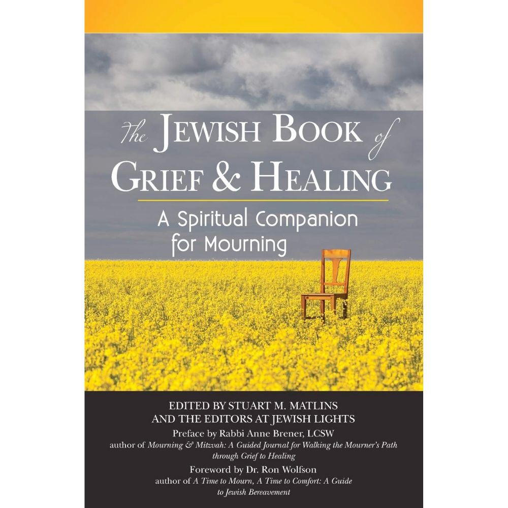 The Jewish Book of Grief and Healing: A Spiritual Companion for Mourning