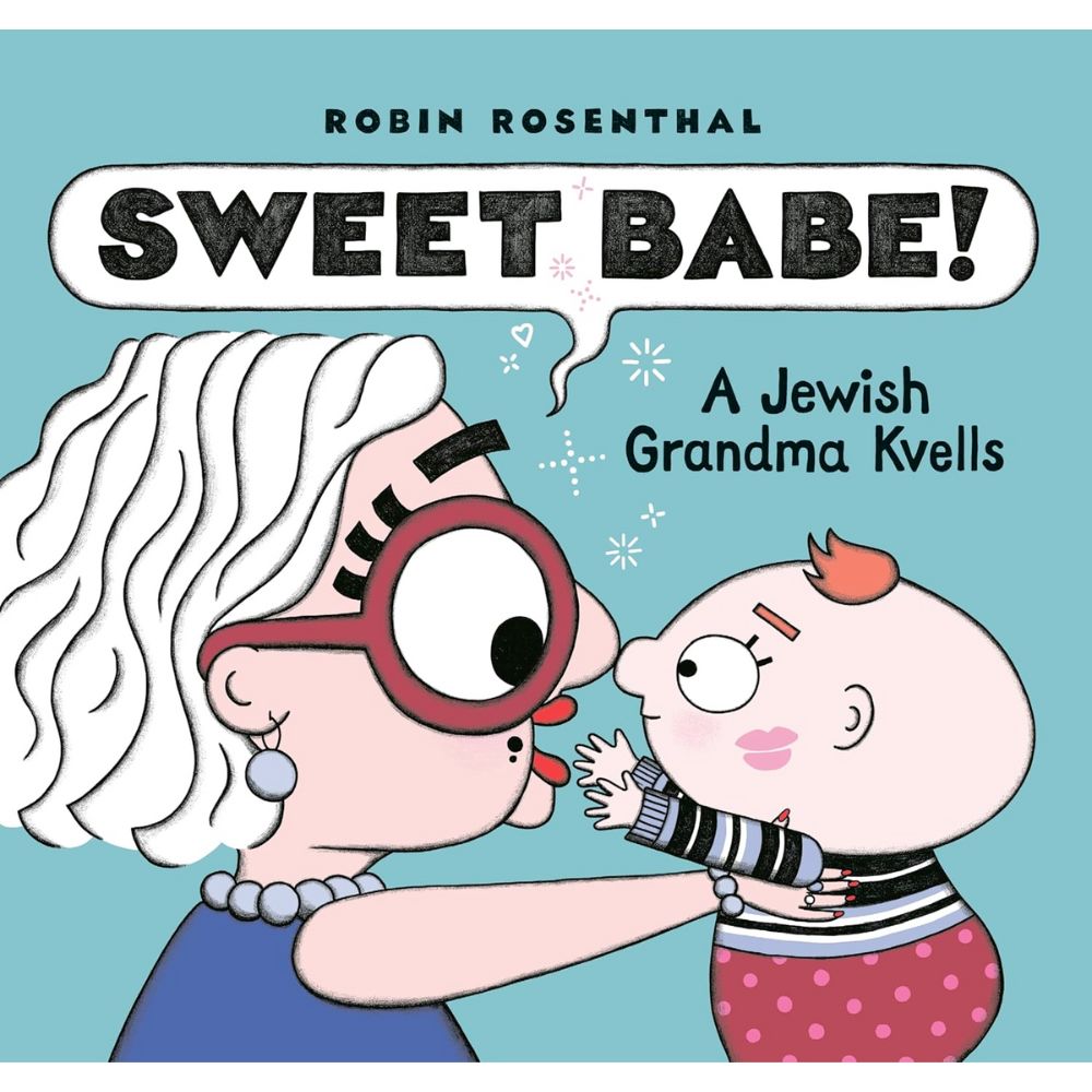 Sweet Babe! A Jewish Grandma Kvells