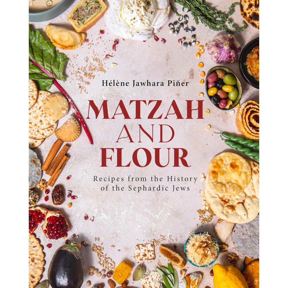 Matzah and Flour: Recipes from the History of the Sephardic Jews
