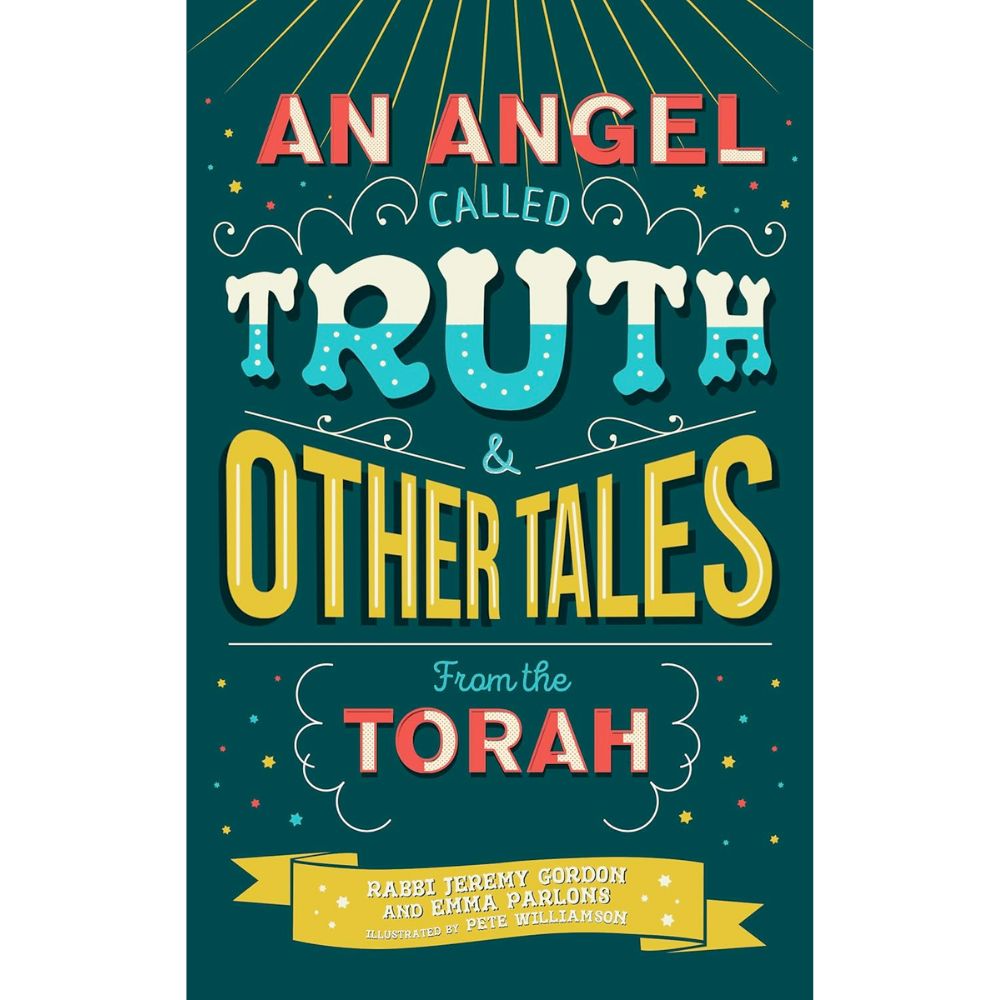 An Angel Called Truth and Other Tales from the Torah