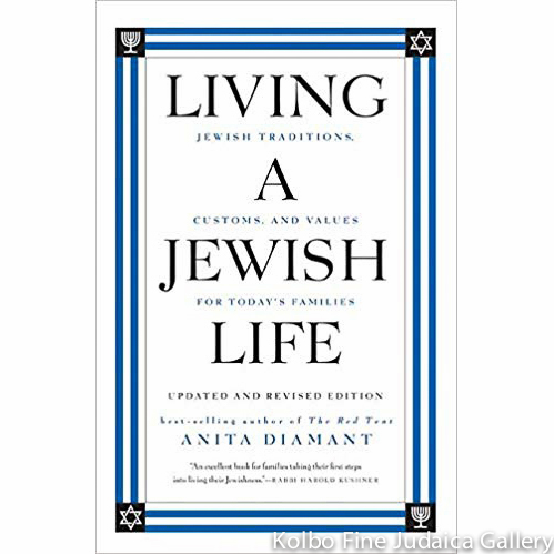 Living a Jewish Life: Jewish Traditions, Customs, and Values for Today's Families