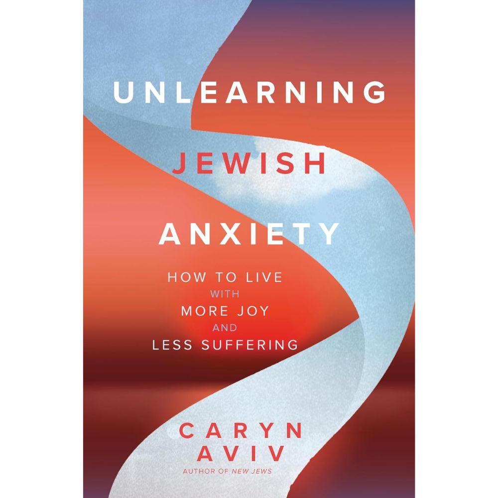 Unlearning Jewish Anxiety