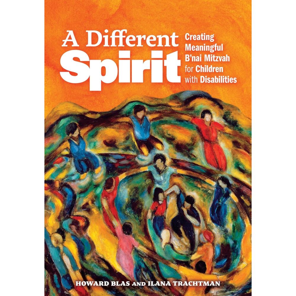 A Different Spirit: Creating Meaningful B'Nai Mitzvah for Children with Disabilities