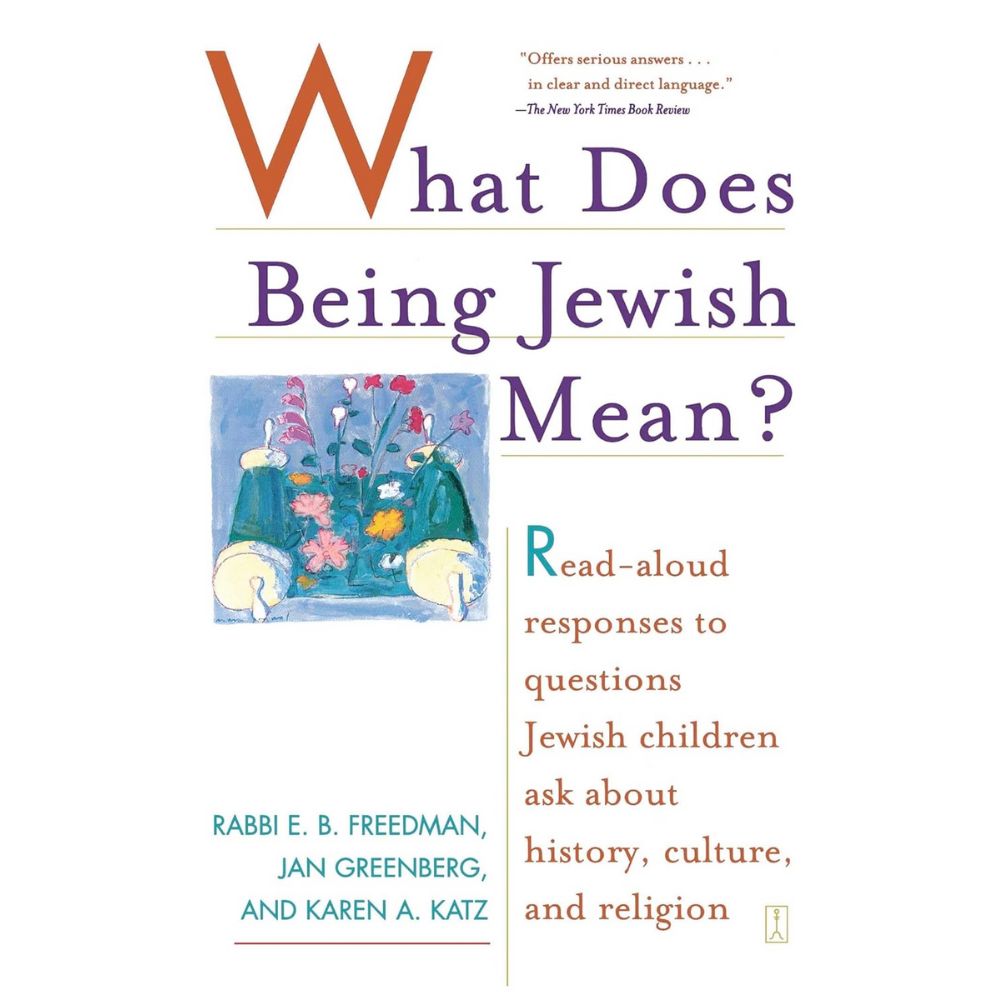 What Does Being Jewish Mean: Read-Aloud Responses to Questions Jewish Children Ask About History, Culture, and Religion