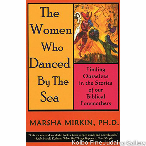 Women Who Danced By the Sea: Finding Ourselves in the Stories of our Biblical Foremothers