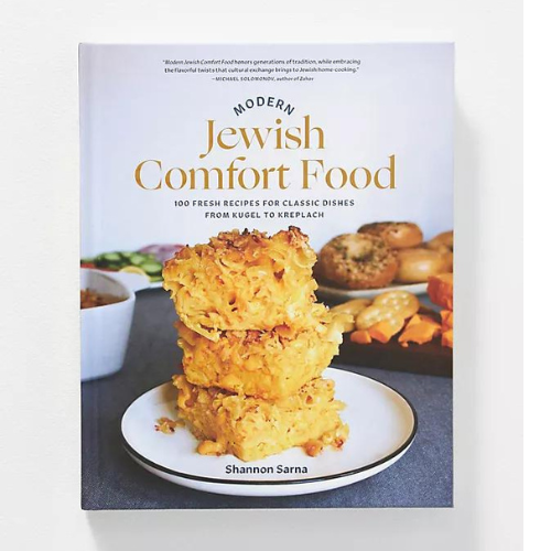 Modern Jewish Comfort Food: 100 Fresh Recipes for Classic Dishes from Kugel to Kreplach