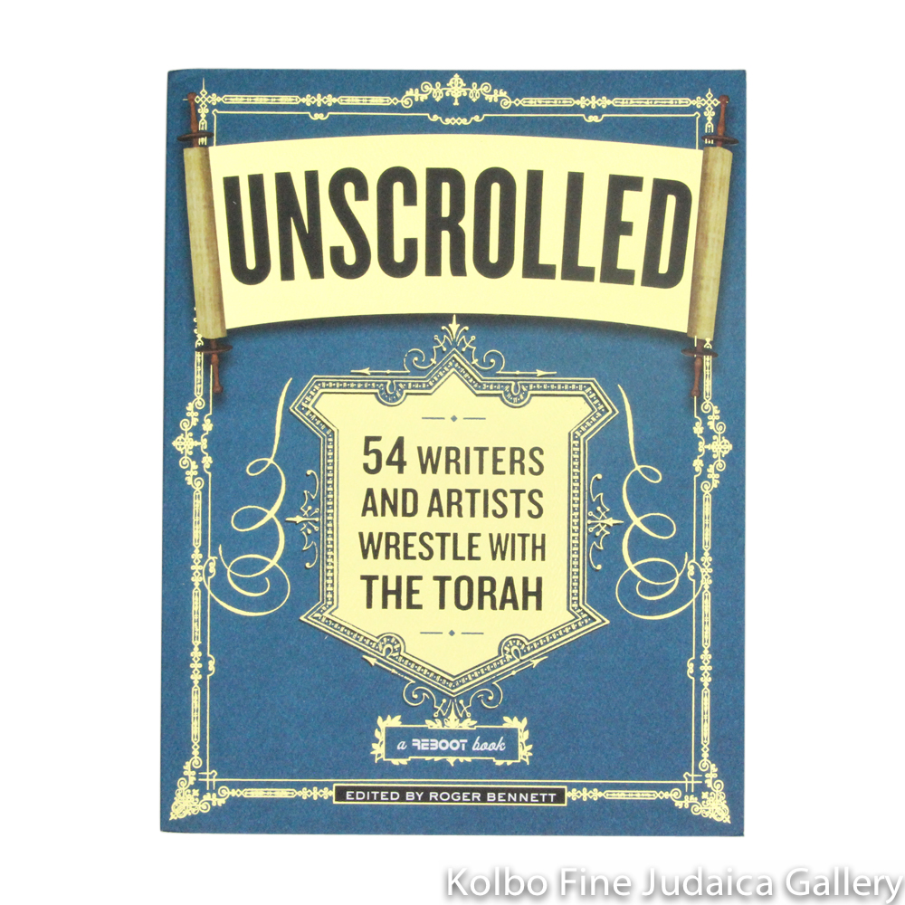 Unscrolled: 54 Writers and Artists Wrestle with the Torah, pb